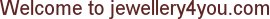 Welcome to jewellery4you.com